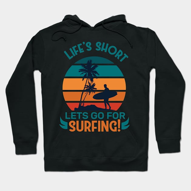 LIFE'S SHORT LETS GO FOR SURFING Sunset Retro aesthetic Vintage Hoodie by Kribis